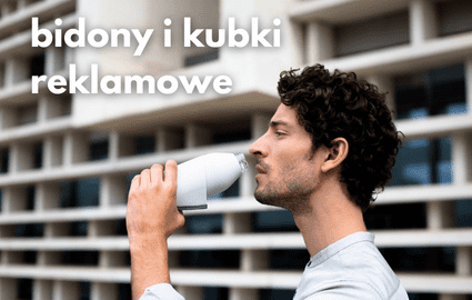 Bidony i kubki reklamowe